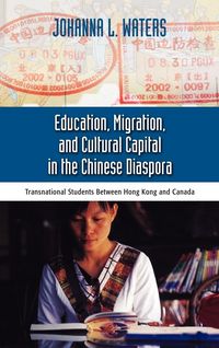 Produktbild: Education, Migration, and Cultural Capital in the Chinese Diaspora