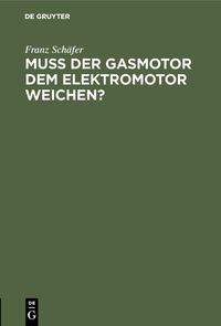 Produktbild: Mu&szlig; der Gasmotor dem Elektromotor weichen?