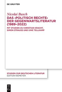 Produktbild: Das &rsaquo;politisch Rechte&lsaquo; der Gegenwartsliteratur (1989&ndash;2022)