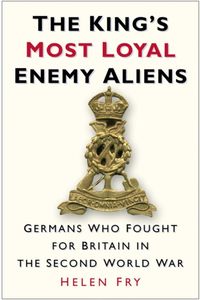 Produktbild: Fry, H: The King's Most Loyal Enemy Aliens
