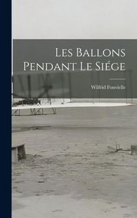 Produktbild: Les Ballons Pendant Le Si&eacute;ge