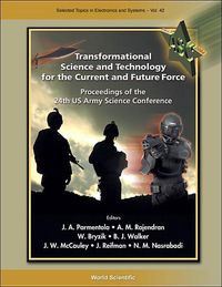 Produktbild: Transformational Science and Technology for the Current and Future Force - Proceedings of the 24th US Army Science Conference
