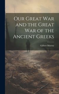 Produktbild: Our Great War and the Great War of the Ancient Greeks