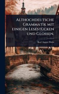 Produktbild: Althochdeutsche Grammatik mit einigen Lesest&Atilde;&frac14;cken und Glossen.