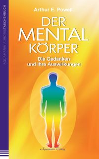 Produktbild: Der Mentalk&ouml;rper: Die Gedanken und ihre Auswirkungen