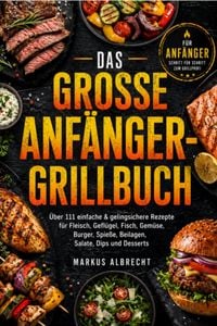 Produktbild: Das gro&szlig;e Anf&auml;nger-Grillbuch
