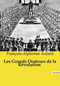 Produktbild: Les Grands Orateurs de la R&eacute;volution