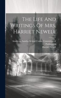 Produktbild: The Life And Writings Of Mrs. Harriet Newell
