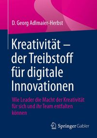 Produktbild: Kreativit&auml;t - der Treibstoff f&uuml;r digitale Innovationen