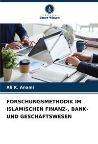 Produktbild: Forschungsmethodik im Islamischen Finanz-, Bank- und Gesch&auml;ftswesen