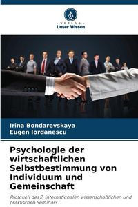 Produktbild: Psychologie der wirtschaftlichen Selbstbestimmung von Individuum und Gemeinschaft