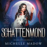Produktbild: Schattenmond - Die Tochter der W&ouml;lfe: Band 2