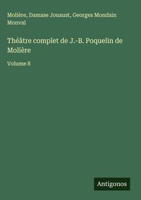 Produktbild: Th&eacute;&acirc;tre complet de J.-B. Poquelin de Moli&egrave;re