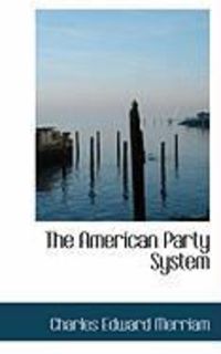 Bild vom Artikel The American Party System vom Autor Charles Edward Merriam