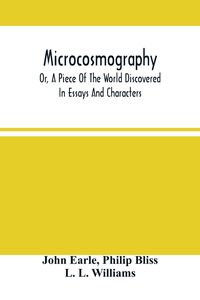 Produktbild: Microcosmography, Or, A Piece Of The World Discovered; In Essays And Characters