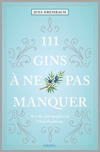 Bild vom Artikel 111 Gins à ne pas manquer vom Autor Jens Dreisbach