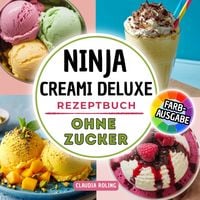 Produktbild: Ninja Creami DELUXE Rezeptbuch ohne Zucker
