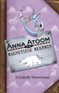 Produktbild: Anna Atoom en die magnetiese meermin