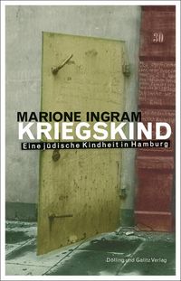Bild vom Artikel KRIEGSKIND. Eine jüdische Kindheit in Hamburg vom Autor Marione Ingram