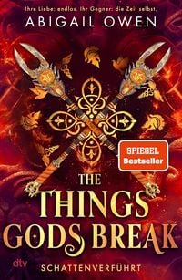 Produktbild: The Things Gods Break - Schattenverf&uuml;hrt