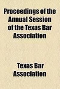 Produktbild: Proceedings of the Annual Session of the Texas Bar Association