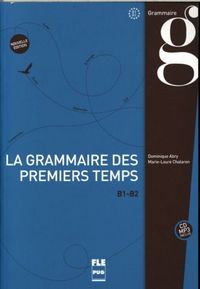 Produktbild: La grammaire des premiers temps : B1-B2 (avec un CD MP3)
