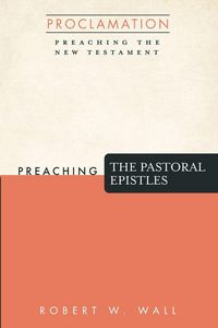 Produktbild: Preaching the Pastoral Epistles
