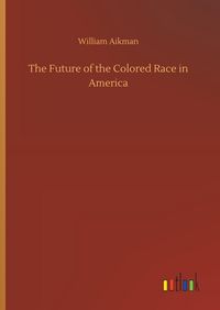 Produktbild: The Future of the Colored Race in America