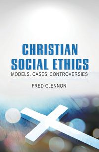 Produktbild: Christian Social Ethics: Models, Cases, Controversies