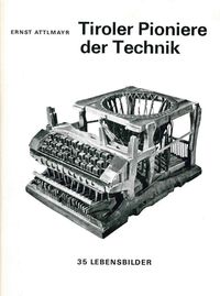 Bild vom Artikel Tiroler Pioniere der Technik vom Autor Ernst Attlmayr