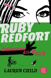 Gefährlicher als Gold / Ruby Redfort Bd. 1