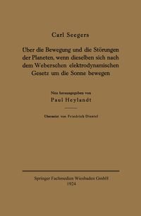 Produktbild: &Uuml;ber die Bewegung und die St&ouml;rungen der Planeten, wenn dieselben sich nach dem Weberschen elektrodynamischen Gesetz um die Sonne bewegen