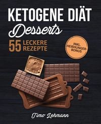 Bild vom Artikel Ketogene Diät - Desserts: Das Kochbuch mit 55 leckeren Keto Rezepten für Naschkatzen vom Autor Timo Lehmann