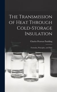 Produktbild: The Transmission of Heat Through Cold-storage Insulation