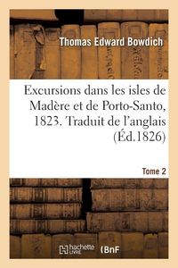 Produktbild: Excursions dans les isles de Mad&egrave;re et de Porto-Santo, 1823