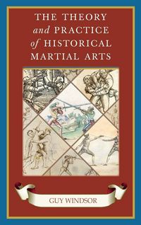 Produktbild: The Theory and Practice of Historical Martial Arts