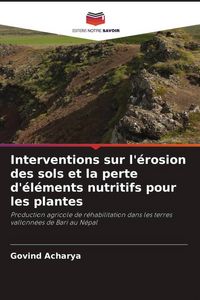 Produktbild: Interventions sur l'&eacute;rosion des sols et la perte d'&eacute;l&eacute;ments nutritifs pour les plantes