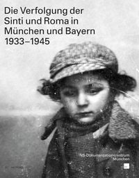 Produktbild: Die Verfolgung der Sinti und Roma in M&uuml;nchen und Bayern 1933&ndash;1945
