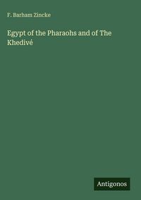 Produktbild: Egypt of the Pharaohs and of The Khediv&eacute;