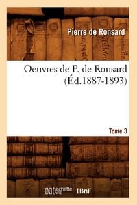 Produktbild: Oeuvres de P. de Ronsard. Tome 3 (&Eacute;d.1887-1893)