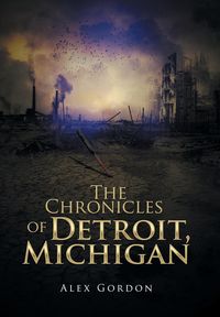 Produktbild: Gordon, A: Chronicles of Detroit, Michigan