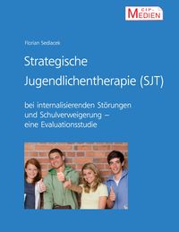Produktbild: Strategische Jugendlichentherapie (SJT) bei internalisierenden St&ouml;rungen und Schulverweigerung