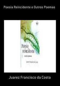 Produktbild: Poesia Reincidente E Outros Poemas