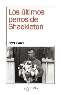 Produktbild: Los &uacute;ltimos perros de Shackleton