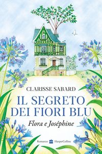 Produktbild: Il segreto dei fiori blu. Flora & Jos&eacute;phine