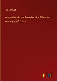 Produktbild: Vorgeschichte Nordamerikas im Gebiet der Vereinigten Staaten