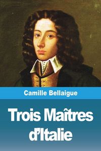 Produktbild: Trois Ma&icirc;tres d'Italie