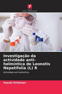 Produktbild: Investiga&ccedil;&atilde;o da actividade anti-helm&iacute;ntica de Leonotis Nepetifolia (L) R