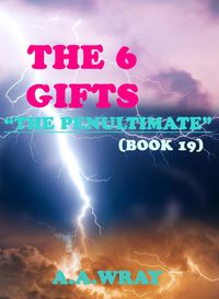 Produktbild: The 6 Gifts - The Penultimate - Book 19