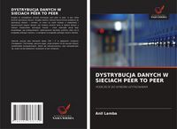 Produktbild: DYSTRYBUCJA DANYCH W SIECIACH PEER TO PEER